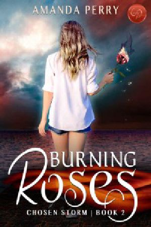 [Chosen Storm 02] • Burning Roses